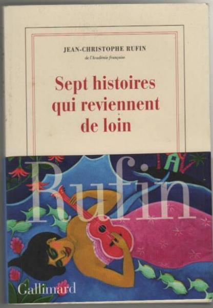 Vente Livre :                                    Sept histoires qui reviennent de loin
- Jean-Christophe Rufin                                     