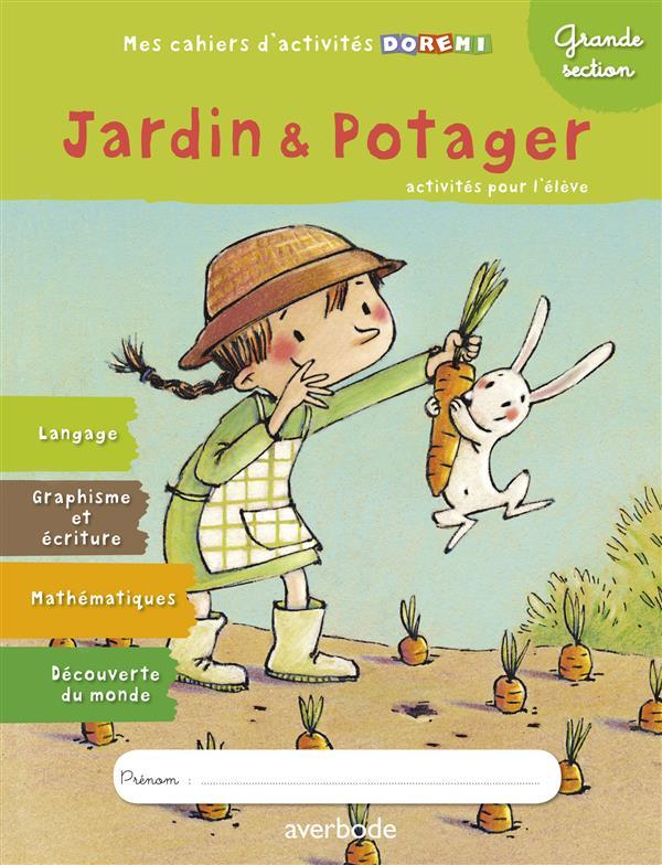 MES CAHIERS D'ACTIVITES DOREMI ; jardin & potager