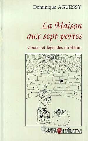 Vente Livre :                                    La maison aux sept portes ; contes et légendes du Bénin
- Dominique Aguessy                                     