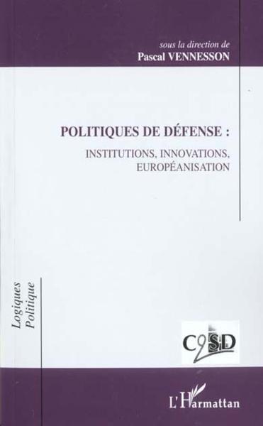 Politiques de défense : institutions, innovations, européanisation