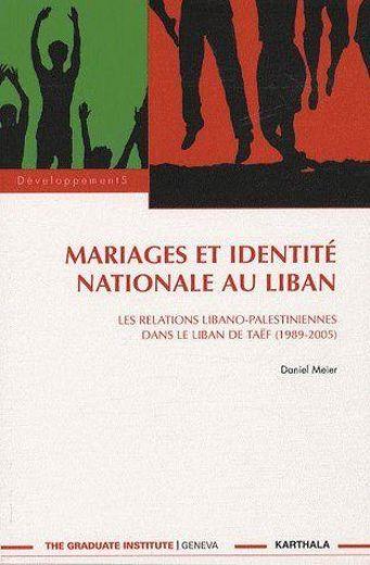 Mariages et identité nationale au Liban ; les relations libano-palestiniennes dans le Liban de Taef
