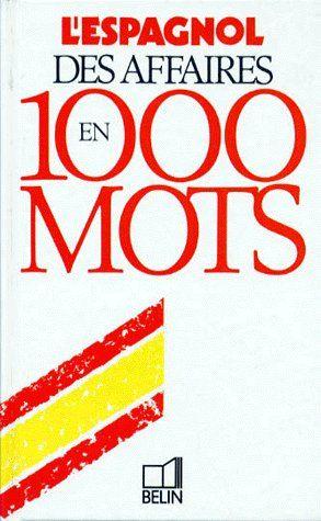 L'espagnol ; des affaires en 1000 mots