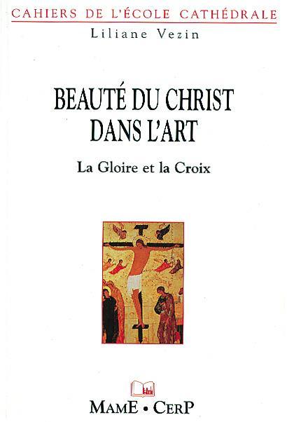 Beaute du christ dans l'art : la gloire et la croix