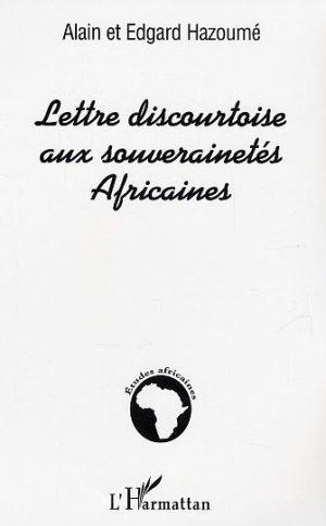 Lettre discourtoise aux souverainetes africaines
