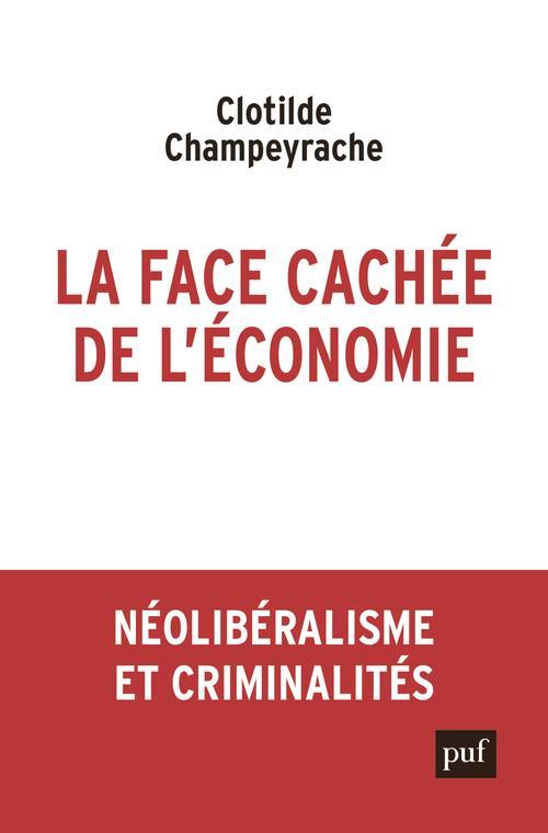 Vente                                 La face cachée de l'économie ; néolibéralisme et criminalités
                                 - Clotilde Champeyrache                                 