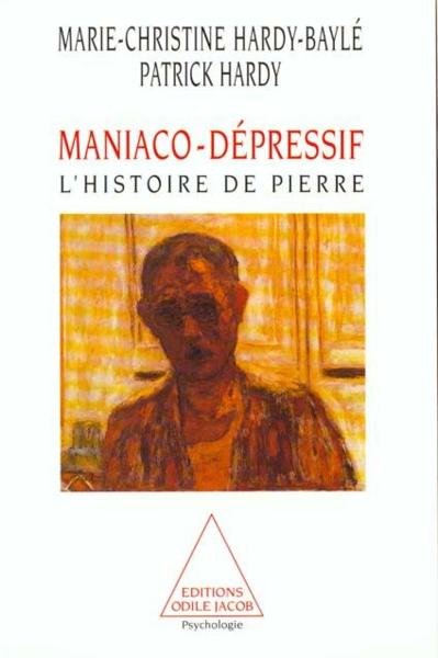 Maniaco-dépressif ; l'histoire de Pierre