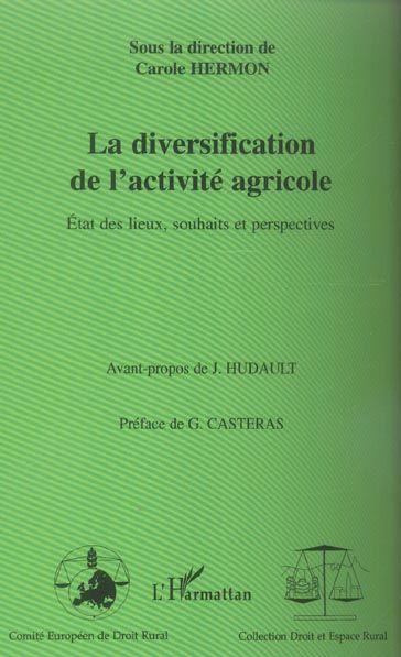 Vente Livre :                                    La diversification de l'activite agricole - etats des lieux, souhaits et perspectives
- Carole Hermon                                     