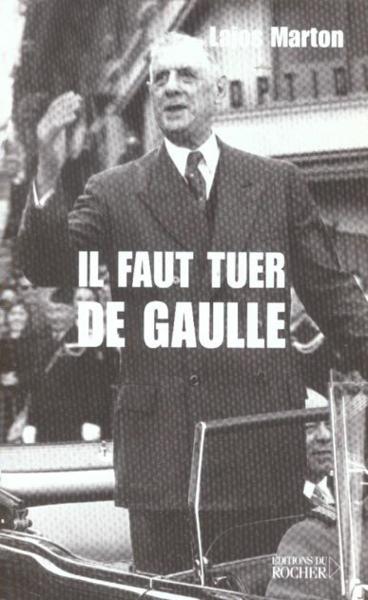 Il faut tuer de gaulle