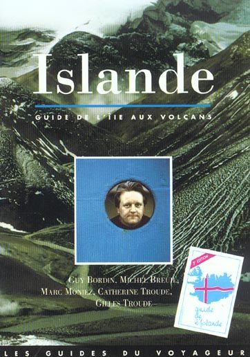 Islande - Guide De L'Ile Aux Volcans