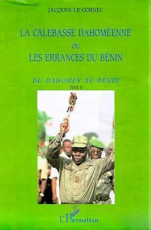 La calebasse dahomeenne ou les errances du benin - tome 2