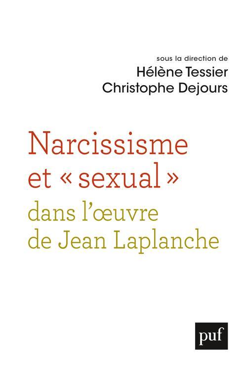 Vente Livre :                                    Narcissisme et "sexual"  dans l'oeuvre de Jean Laplanche
- Hélène Tessier  - Christophe Dejours                                     
