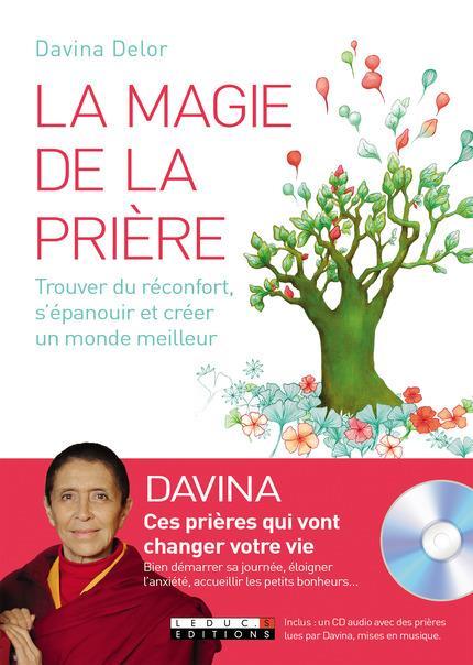 Vente  La magie de la prière ; trouver du réconfort, s'épanouir et créer un monde meilleur  - Davina Delor  - Marianne Faure-Desforges  
