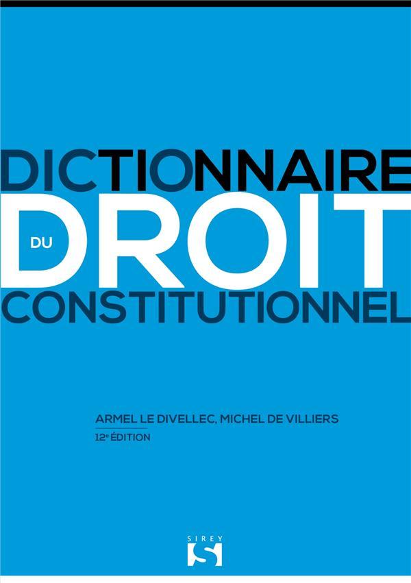 Vente Livre :                                    Dictionnaire du droit constitutionnel (12e édition)
- Armel Le Divellec  - Michel De Viliers                                     