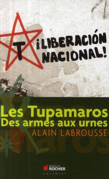 Les Tupamaros ; des armes aux urnes