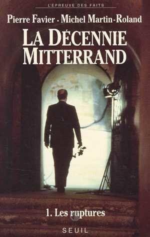 La decennie mitterrand. les ruptures (1981-1984) - vol1