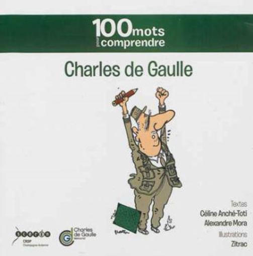 Charles de gaulle - 100 mots pour comprendre