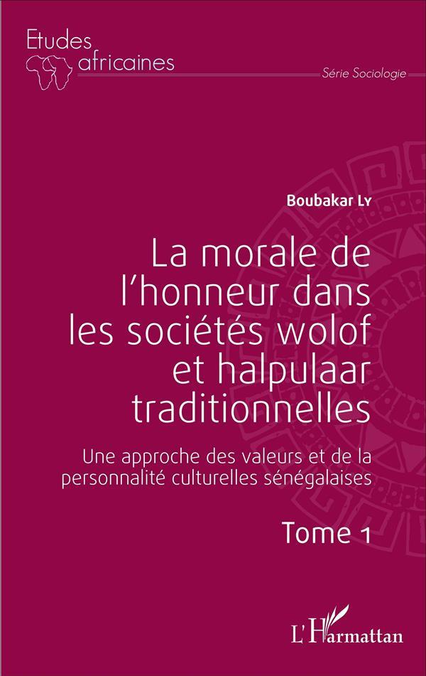 La morale de l'honneur dans les societes wolof et halpulaar traditionnelles ; une approche des valeu