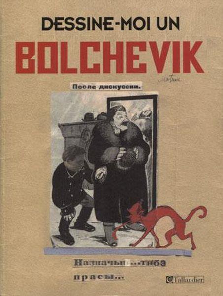 Dessine-moi un bolchévique ; les caricaturistes du Kremlin (1923-1937)
