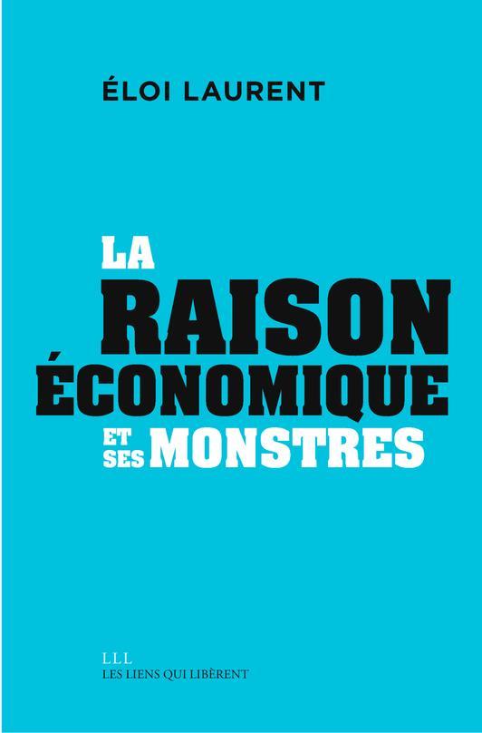 Vente Livre :                                    La "raison" économique et ses monstres : mythologies économiques (vol.3)
