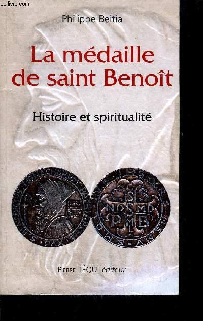 La médaille de Saint Benoît ; histoire et spiritualité