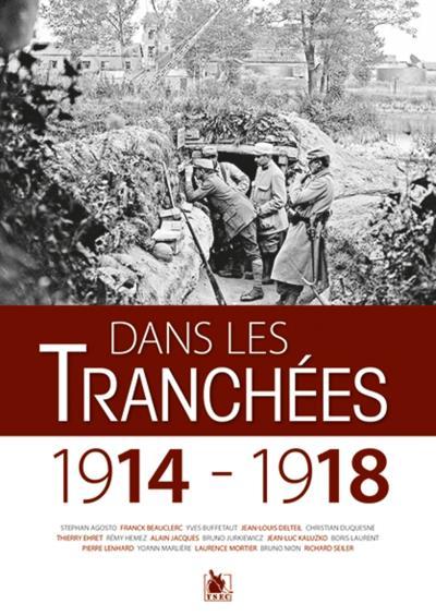 Dans les tranchées ; 1914-1918