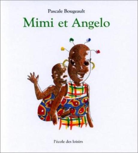 Vente Livre :                                    Mimi et angelo
- Pascale Bougeault                                     