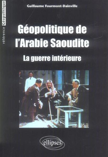 Geopolitique de l arabie saoudite - la guerre interieure