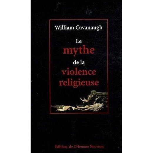 Le mythe de la violence religieuse