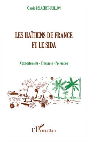Les haïtiens de la France et le sida ; comportements, croyances, prévention