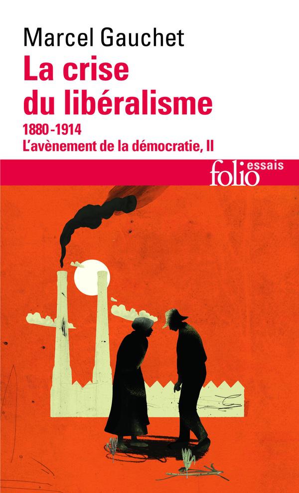 La crise du libéralisme t.2 ; l'avènement de la démocratie
