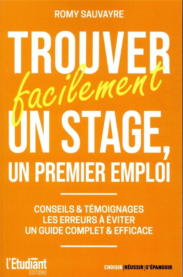 Vente Livre :                                    Trouver facilement un stage, un premier emploi : conseils & témoignages, les erreurs à évviter
- Romy Sauvayre                                     