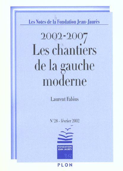 Les Notes De La Fondation Jean Jaures ; Les Chantiers De La Gauche Moderne 2002-2007