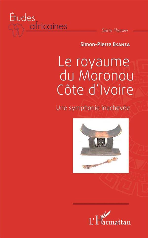 Le royaume du moronou cote d'ivoire - une symphonie inachevee