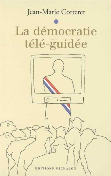 La democratie tele-guidee