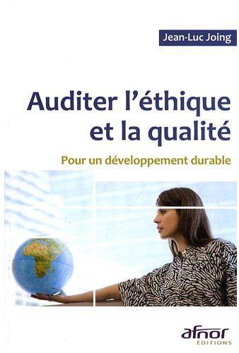 Vente Livre :                                    Auditer l'éthique et la qualité ; pour un développement durable
- Jean-Luc Joing                                     