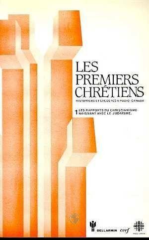 Les premiers chretiens - tome 1 les rapports du christianisme naissant avec le judaisme - vol01