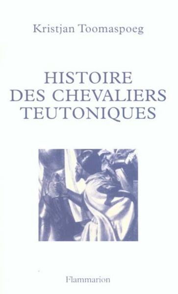 Histoire des chevaliers teutoniques