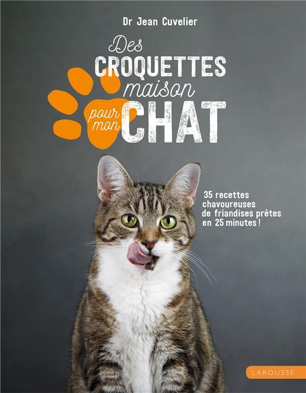 Vente Livre :                                    Des croquettes maison pour mon chat ; 35 recettes chavoureuses de friandises prêtes en 25 minutes !
- Jean Cuvelier                                     