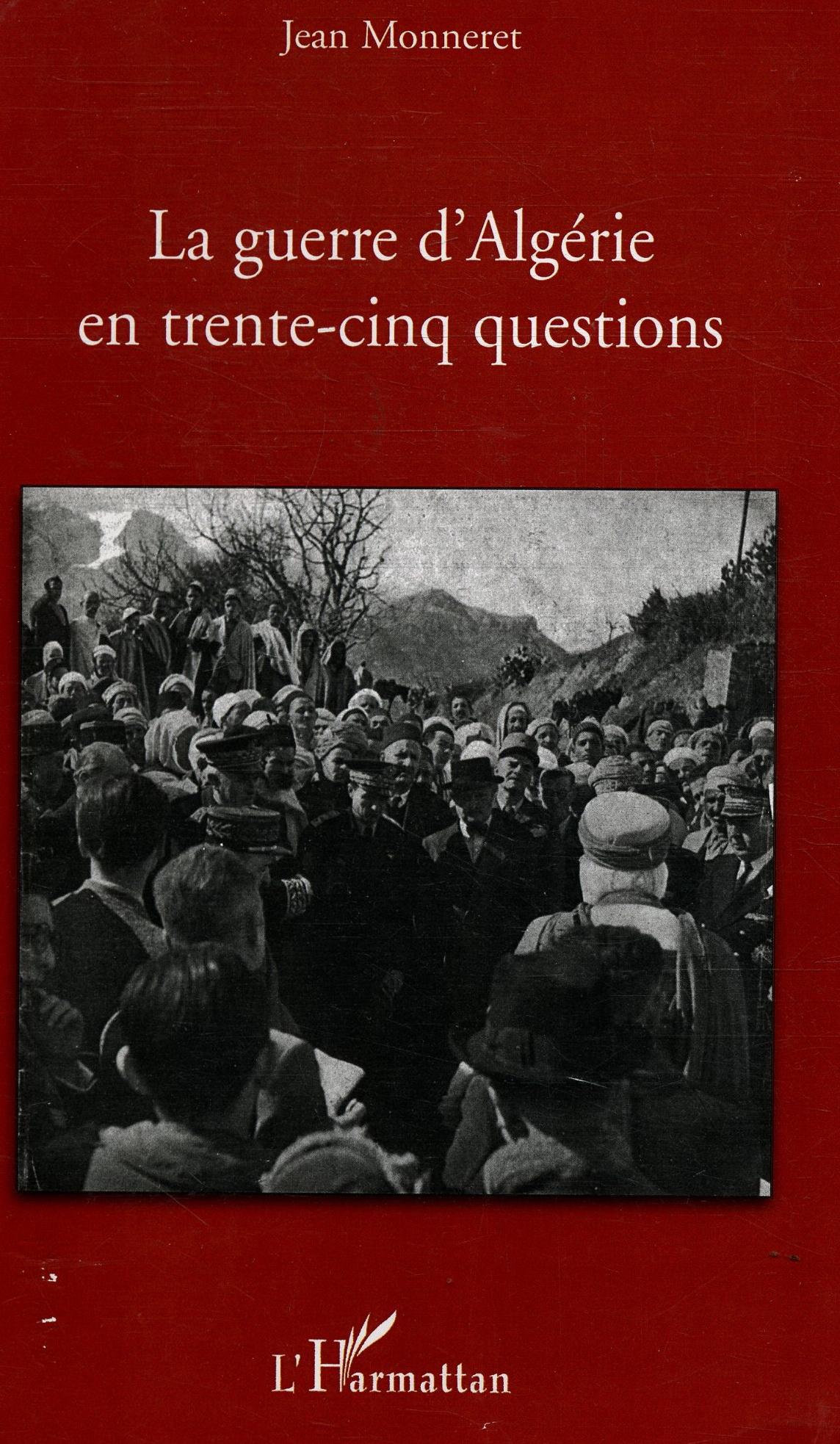 La guerre d'Algérie en trente-cinq questions