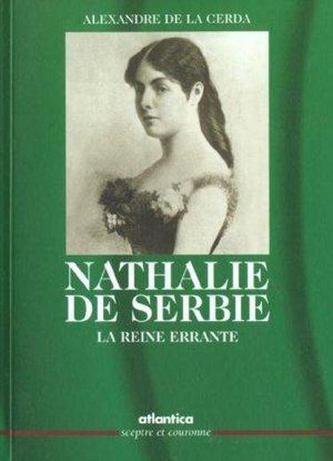 Nathalie de serbie la reine errante