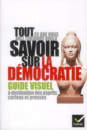 Tout ce que vous avez toujours voulu savoir sur la démocratie