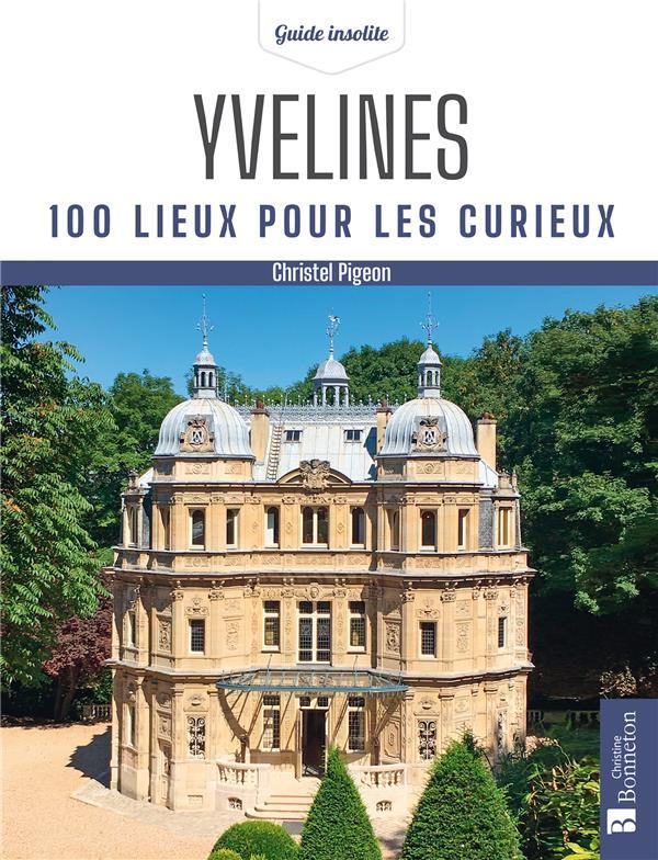 Vente Livre :                                    Yvelines : 100 lieux pour les curieux
