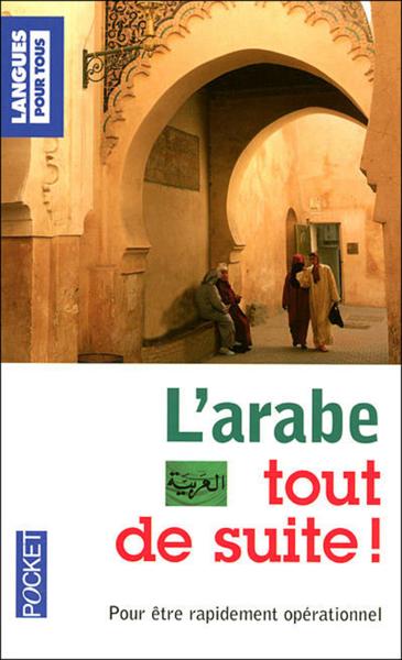 L'arabe tout de suite!