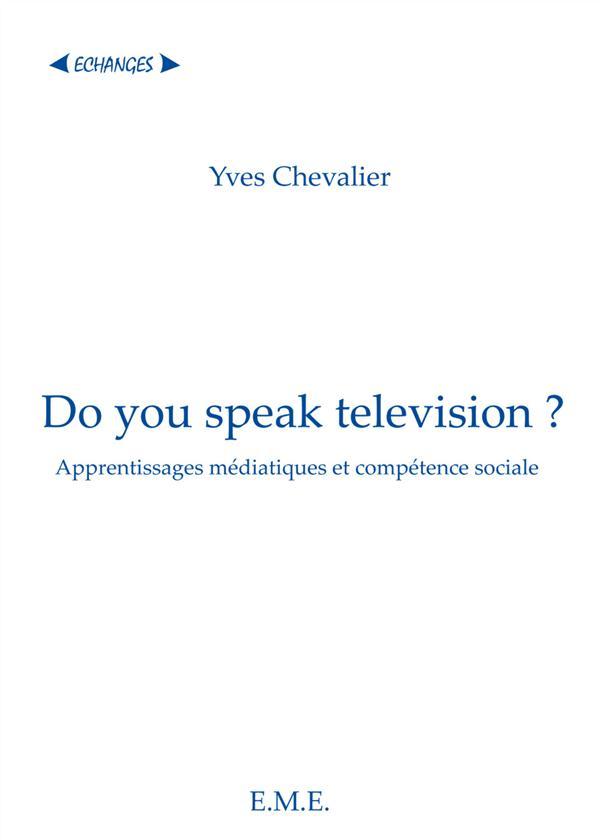 Do you speak television ? apprentissages médiatiques et compétence sociale