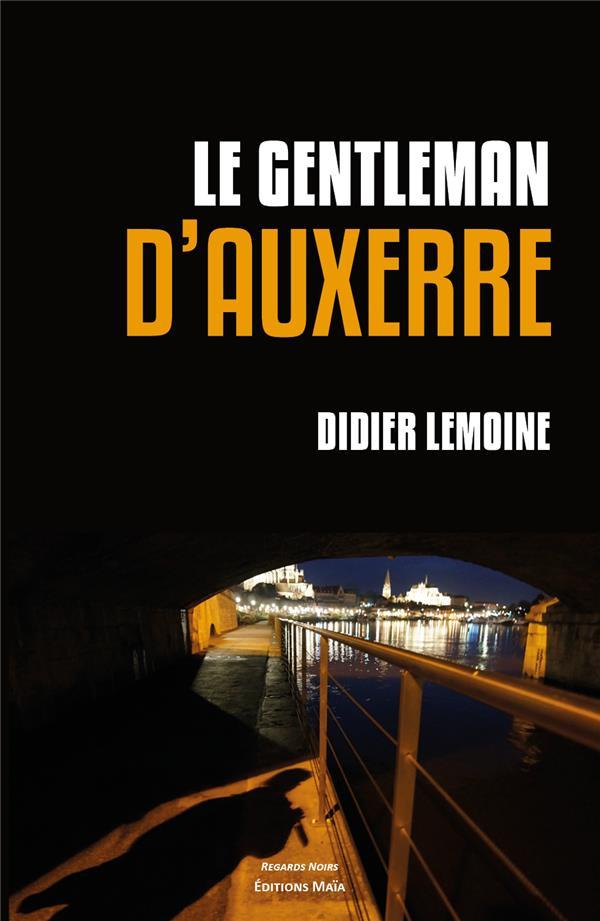 Vente Livre :                                    Le gentleman d'Auxerre
- Didier Lemoine                                     