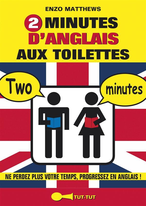 2 minutes d'anglais aux toilettes ; ne perdez plus votre temps, progressez en anglais !  - Enzo Matthews  