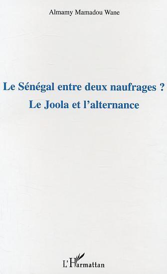Le senegal entre deux naufrages ? - le joola et l'alternance