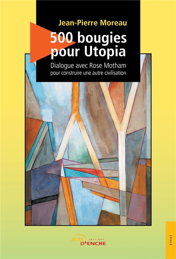 500 bougies pour Utopia ; dialogue avec Rose Motham pour construire une autre civilisation