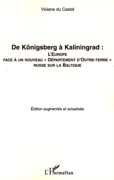 De Königsberg à Kaliningrad ; l'Europe face à un nouveau 'département d'outre-terre' russe sur la Ba