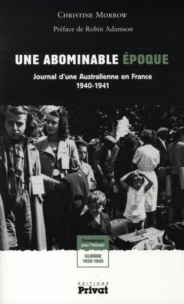 Abominable époque ; journal d'une australienne en France 1940